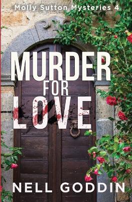 Murder for Love: (Molly Sutton Mysteries 4) - Nell Goddin - cover
