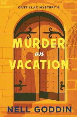 Murder on Vacation: (Molly Sutton Mysteries 6) - Nell Goddin - cover