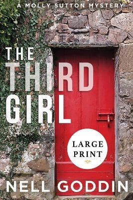 The Third Girl: (Molly Sutton Mysteries 1) LARGE PRINT - Nell Goddin - cover