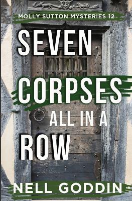 Seven Corpses All in a Row (Molly Sutton Mysteries 12) - Nell Goddin - cover