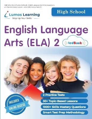 High School ELA 2 Practice Workbook - English Language Arts Online Assessments and Standards-based Lessons: Lumos Skills Mastery Grade 10 - Lumos Learning - cover