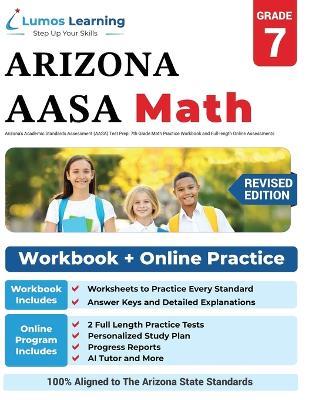 Arizona's Academic Standards Assessment (AASA) Test Prep: 7th Grade Math Practice Workbook and Full-length Online Assessments: Arizona Test Study Guide - Lumos Learning - cover