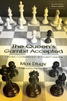 The Queen's Gambit Accepted: A Modern Counterattack in an Ancient Opening - Max Dlugy - cover