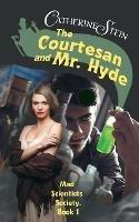 The Courtesan and Mr. Hyde - Catherine Stein - cover