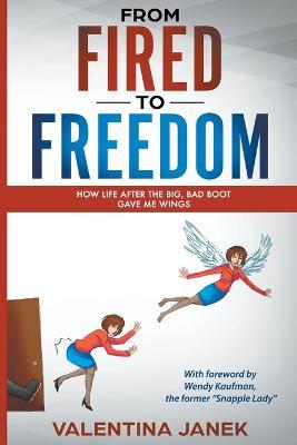 From Fired to Freedom - Valentina Janek - cover