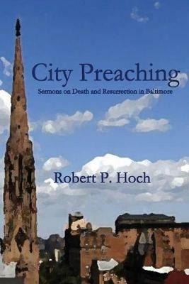 City Preaching - Robert P Hoch - cover