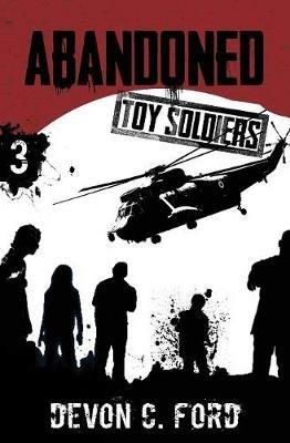 Abandoned: Toy Soldiers Book Three - Devon C Ford - cover