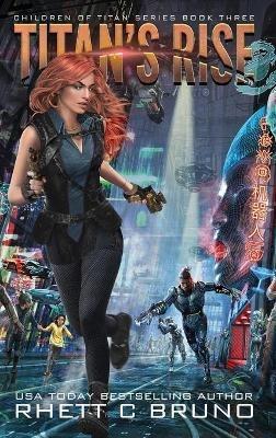 Titan's Rise: Children of Titan Book 3 - Rhett C Bruno - cover