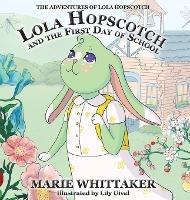 Lola Hopscotch and the First Day of School - Marie Whittaker - cover