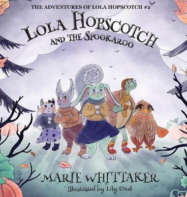 Lola Hopscotch and the Spookaroo - Marie Whittaker - cover