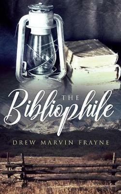 The Bibliophile - Drew Marvin Frayne - cover