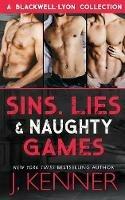 Sins, Lies & Naughty Games: A Blackwell-Lyon Security Collection - J Kenner - cover