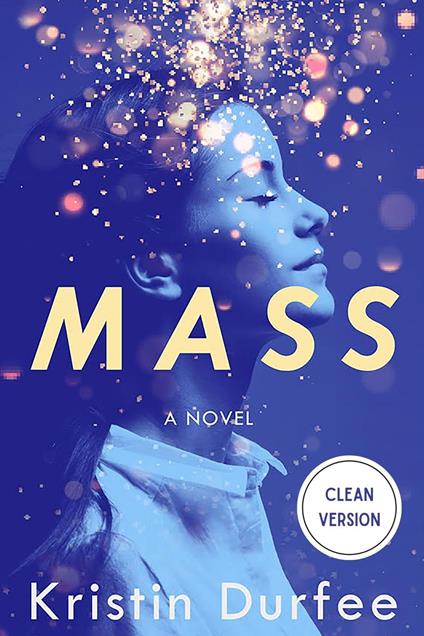 Mass - Kristin Durfee,Arielle Haughee - ebook