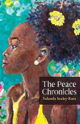 The Peace Chronicles - Yolanda Sealey-Ruiz - cover