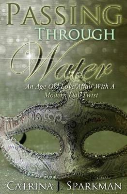 Passing Through Water - Catrina J Sparkman - cover