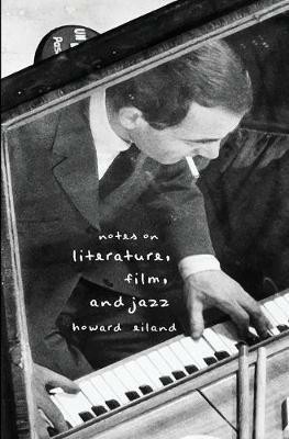 Notes on Literature, Film, and Jazz - Howard Eiland - cover