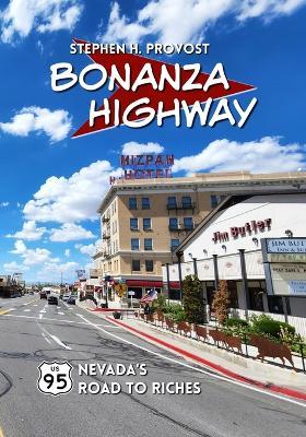 Bonanza Highway: U.S. 95, Nevada's Road to Riches - Stephen H Provost - cover