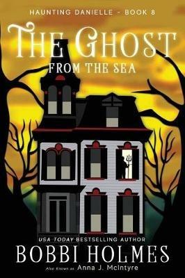 The Ghost from the Sea - Bobbi Holmes,Anna J McIntyre,Elizabeth Mackey - cover