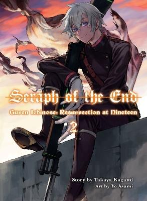Seraph of the End: Guren Ichinose, Resurrection at Nineteen, Volume 2 - Takaya Kagami - cover