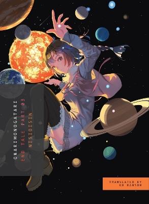Owarimonogatari, Part 3: End Tale - NisiOisiN - cover