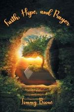Faith, Hope, and Prayer
