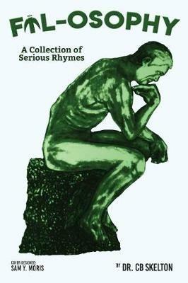 Fil-osophy; Phool-osophy: A Collection of Serious Rhymes; A Collection of Humorous Rhymes - C B Skelton - cover