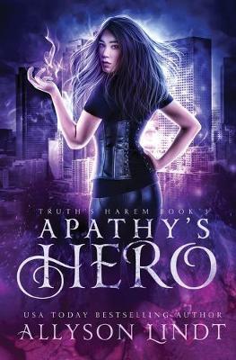 Apathy's Hero: A Reverse Harem Urban Fantasy - Allyson Lindt - cover