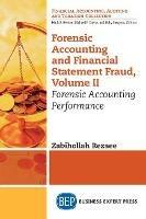 Forensic Accounting and Financial Statement Fraud, Volume II: Forensic Accounting Performance - Zabihollah Rezaee - cover