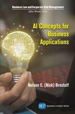 AI Concepts for Business Applications - Nelson E. (Nick) Brestoff - cover