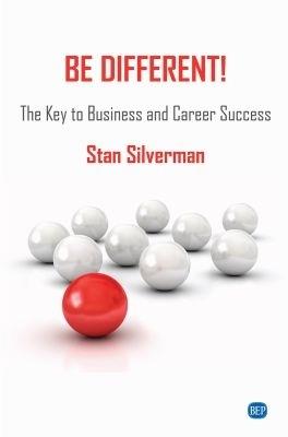 Be Different!: The Key to Business and Career Success - Stan Silverman - cover