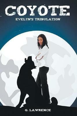 Coyote: Evelyn's Tribulation - G Lawrence - cover