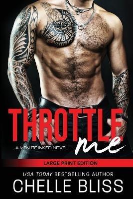 Throttle Me: Large Print Edition - Chelle Bliss - cover
