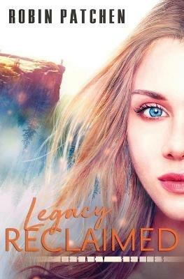 Legacy Reclaimed - Robin Patchen - cover
