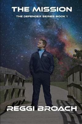 The Mission: The Defender Series - Reggi Broach - cover