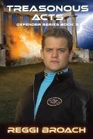 Treasonous Acts: Defender Series Book 3 - Reggi Broach - cover