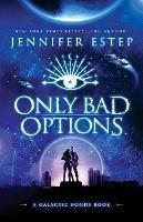 Only Bad Options - Jennifer Estep - cover