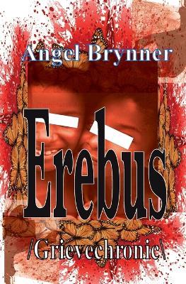 Erebus: /grievechronic\ - Angel Brynner - cover
