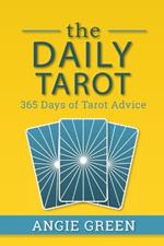 The Daily Tarot: 365 Days of Tarot Advice