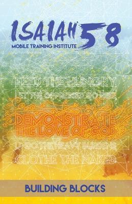 Building Blocks: Isaiah 58 Mobile Training Institute - All Nations International,Teresa And Gordon Skinner,Agnes I Numer - cover