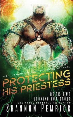 Protecting His Priestess: A Sci-Fi Gamer Friends-to-Lovers Romance - Shannon Pemrick - cover