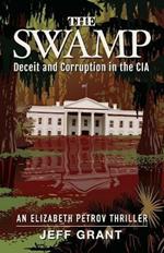 The Swamp: Deceit and Corruption in the CIA