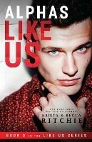 Alphas Like Us - Krista Ritchie,Becca Ritchie - cover