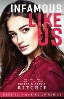 Infamous Like Us ((Like Us Series: Billionaires & Bodyguards Book 10) - Krista Ritchie,Becca Ritchie - cover