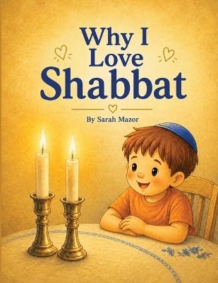 Why I Love Shabbat - Sarah Mazor - cover