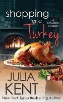 Shopping for a Turkey - Julia Kent - cover