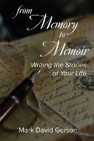 From Memory to Memoir: Writing the Stories of Your Life