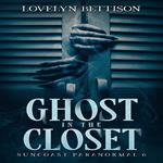 Ghost in the Closet