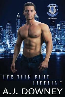 Her Thin Blue Lifeline: Indigo Knights MC Book I - A J Downey - cover