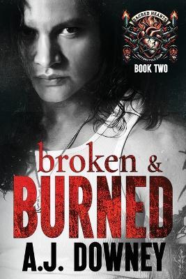 Broken & Burned - A J Downey - cover