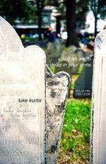 like an angel dead in your arms: early poems 1995-1999